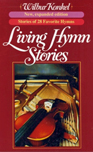 Living Hymn Stories By Bishop Wilbur S. Konkel